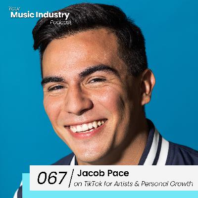 067: Jacob Pace on TikTok for Artists, 2.2 Billion TikTok Likes & Being Courageous 067: Jacob Pace on TikTok for Artists, 2.2 Billion TikTok Likes & Being Courageous