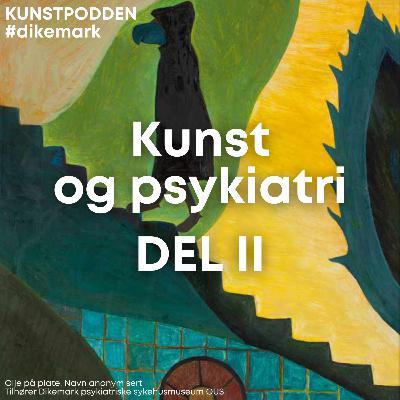 Kunst og psykiatri II Kunst og psykiatri II