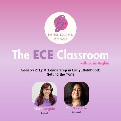 S02 Ep. 8: Leadership in Early Childhood: Setting the Tone