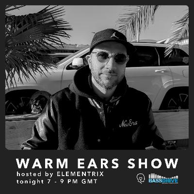 Warm Ears Show hosted by Elementrix @Bassdrive.com  (23rd Nov 2025)