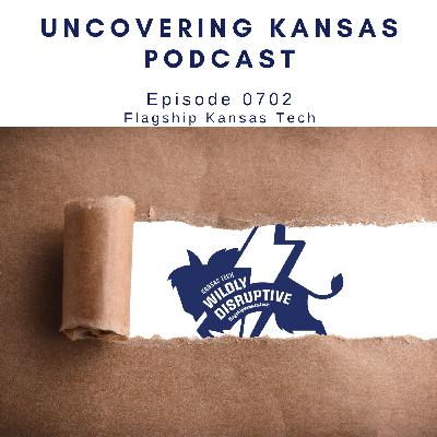 Episode 0702: Flagship Kansas Tech