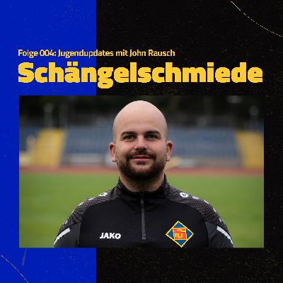 Schängelschmiede #004: Jugendupdates mit John Rausch Schängelschmiede #004: Jugendupdates mit John Rausch