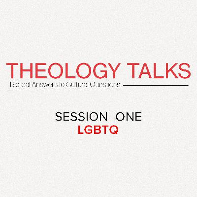 Theology Talks | Session 1 | LGBTQ