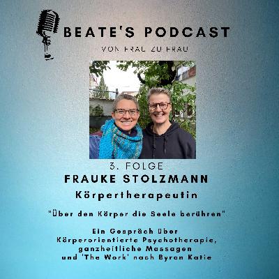 3. Folge: Frauke Stolzmann, Körpertherapeutin "Über den Körper die Seele berühren" 3. Folge: Frauke Stolzmann, Körpertherapeutin "Über den Körper die Seele berühren"