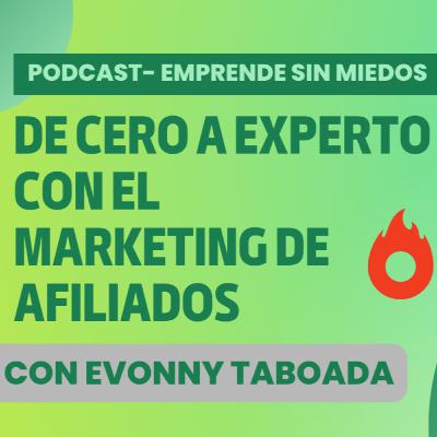 DE CERO A CRACK EN EL MARKETING DE AFILIADOS | CON EVONNY TABOADA