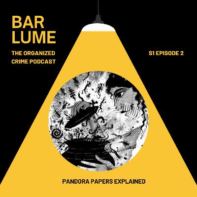 Ep. 2: Pandora Papers explained