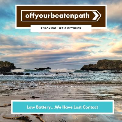 Low Battery - We Have Lost Contact Low Battery - We Have Lost Contact