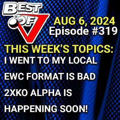 Best of V Episode 319: OH LAWD 2XKO IS COMIN'
