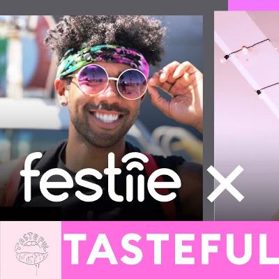 CREATING THE LIFE THAT YOU WANT TO LIVE! | @tastefulgirls Joins The Festival Podcast | Festiie Files