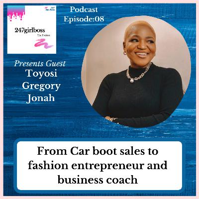 08: Carboot sales to successful fashion entrepreneur and coach- Toyosi Gregory Jonah spills all including managing a business from a different continent 08: Carboot sales to successful fashion entrepreneur and coach- Toyosi Gregory Jonah spills all including managing a business from a different continent