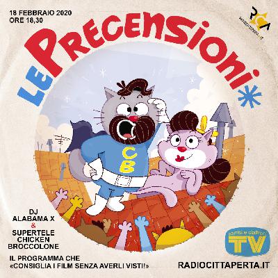 LE PRECENSIONI • S04E06 • 18 febbraio 2020 LE PRECENSIONI • S04E06 • 18 febbraio 2020
