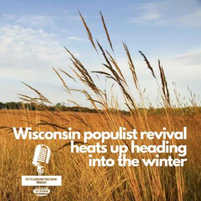Wisconsin populist revival heats up Wisconsin populist revival heats up