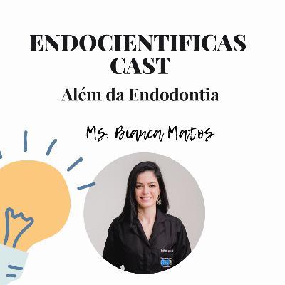 Além da Endodontia