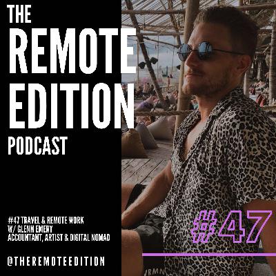 #47 Travel & Remote Work w/ Glenn Emery Accountant, Artist & Digital Nomad #47 Travel & Remote Work w/ Glenn Emery Accountant, Artist & Digital Nomad