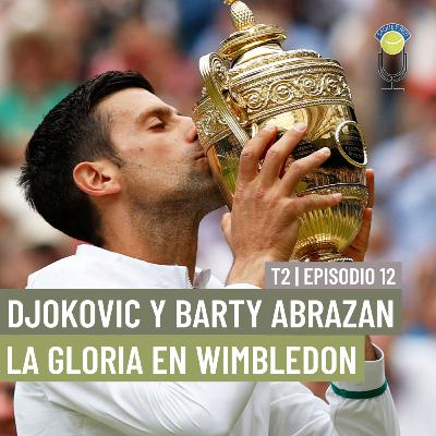 SYR T02-E12 | Djokovic y Barty abrazan la gloria en Wimbledon