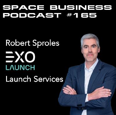#165 | Launch Services | Robert Sproles, Exolaunch #165 | Launch Services | Robert Sproles, Exolaunch
