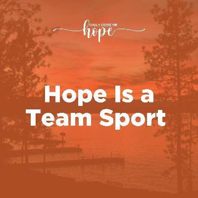 Hope is a Team Sport EP 261