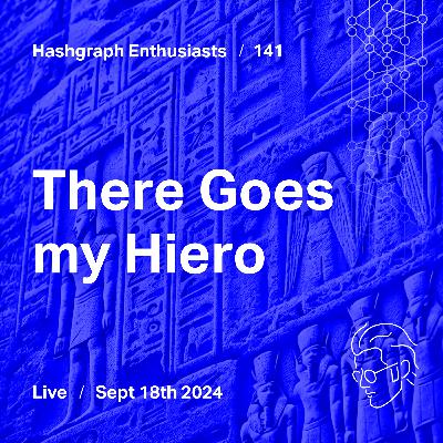 Ep. 141: There Goes my Hiero