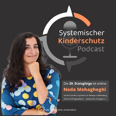 39. Dialogfolge »Systemisch schützen« (Neda Mohagheghi & Anja Thürnau) 39. Dialogfolge »Systemisch schützen« (Neda Mohagheghi & Anja Thürnau)