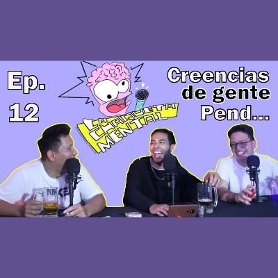 LA CHAQUETA MENTAL EP12 - CREENCIAS DE GENTE PENDEJ4