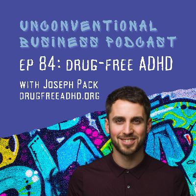 Episode 84 - Drug-Free ADHD Episode 84 - Drug-Free ADHD