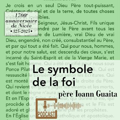 Le Symbole de la foi - une catéchèse sur le Credo par père Ioann Guaita