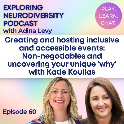 Creating and hosting inclusive and accessible events: Non-negotiables and uncovering your unique 'why' with Katie Koullas