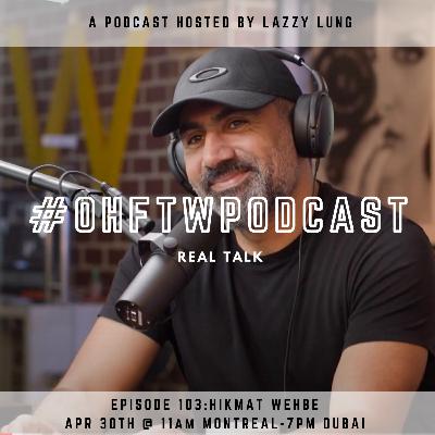 Ep. 103 - Hikmat Wehbi