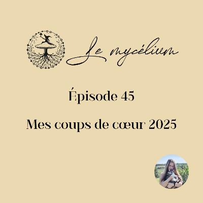 45 - Mes coups de cœur 2025