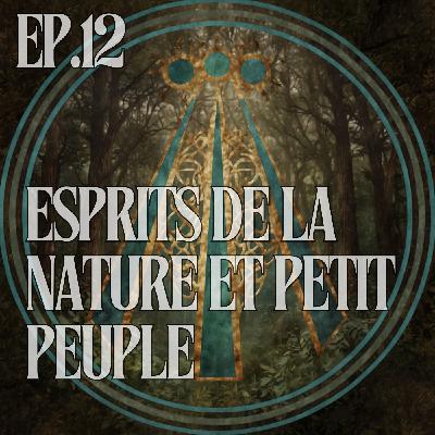 Esprits de la Nature et Petit Peuple : Voyage au Cœur du Monde Invisible