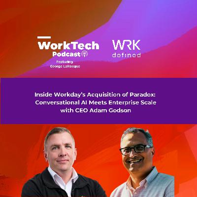Inside Workday’s Acquisition of Paradox: Conversational AI Meets Enterprise Scale with CEO Adam Godson