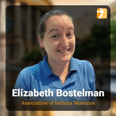 Uncovering Indiana’s Unique Museums with Elizabeth Bostelman, Board President of the Association of Indiana Museums Uncovering Indiana’s Unique Museums with Elizabeth Bostelman, Board President of the Association of Indiana Museums