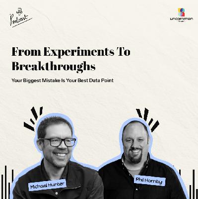 Your Biggest Mistake Is Your Best Data Point ft. Phil Hornby