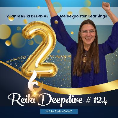 2 Jahre Podcast REIKI DEEPDIVE - Meine größten Learnings #124