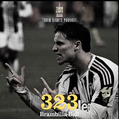 Turin Giants Podcast 323: Brambilla-Ball (We Are So Back) Turin Giants Podcast 323: Brambilla-Ball (We Are So Back)