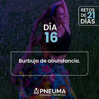 Día #16. Burbuja de abundancia Día #16. Burbuja de abundancia