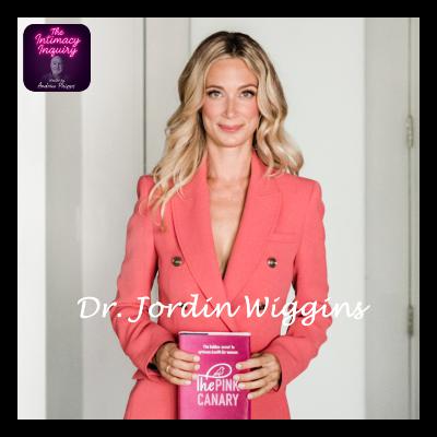 Embracing Pleasure and Power: A Deep Dive with Dr. Jordin Wiggins