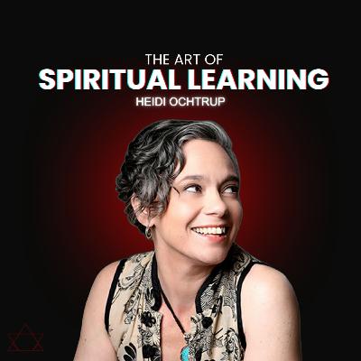 #80 How to become a spiritual learner with Heidi Ochtrup #80 How to become a spiritual learner with Heidi Ochtrup
