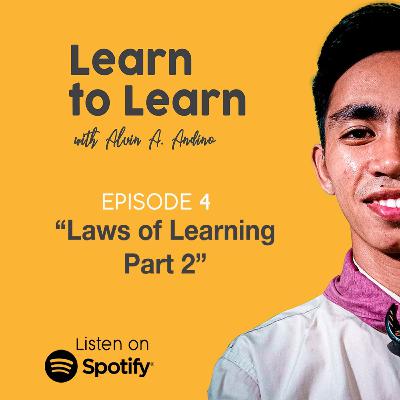 Ep.004 Laws of Learning: How to Learn Effectively in the New Normal part 2 Ep.004 Laws of Learning: How to Learn Effectively in the New Normal part 2