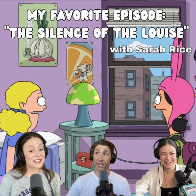 BONUS EPISODE from YouTube: My Favorite Episode - "The Silence of the Louise" with Sarah Rice