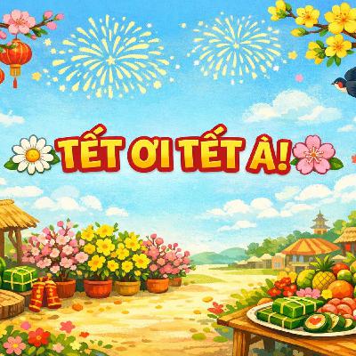 🌼🌸 TẾT ƠI TẾT À!