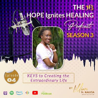 KEYS to Creating the Extraordinary Life: Sn - 03, Ep - 04 KEYS to Creating the Extraordinary Life: Sn - 03, Ep - 04