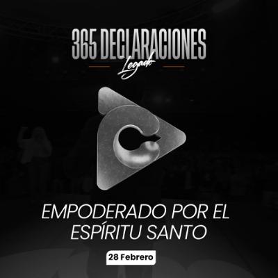 Declaración del día - Empoderado por El Espíritu Santo - 28 Febrero Declaración del día - Empoderado por El Espíritu Santo - 28 Febrero