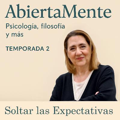 ¿Porqué nos cuesta tanto soltar las expectativas?
