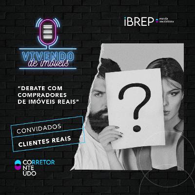 #20 Vivendo de Imóveis - Debate com Clientes Reais #20 Vivendo de Imóveis - Debate com Clientes Reais