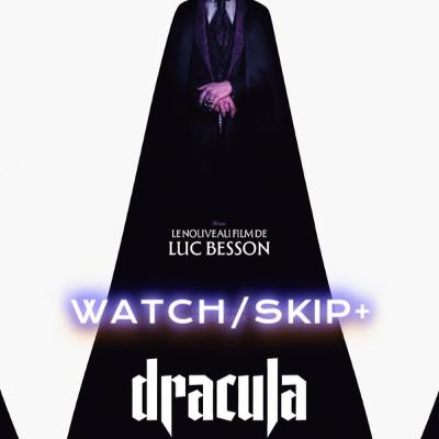 Episode 156: Luc Besson's Dracula SPOILER FREE Episode 156: Luc Besson's Dracula SPOILER FREE