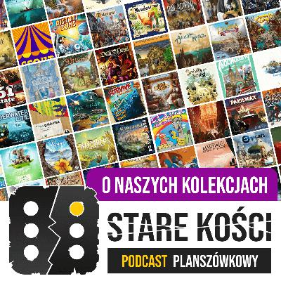 047: Nasze kolekcje - Czyli Szatański Pierwiosnek i niewygodne statystyki 047: Nasze kolekcje - Czyli Szatański Pierwiosnek i niewygodne statystyki
