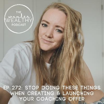 WW 272: STOP Doing These Things When Creating & Launching Your Coaching Offer