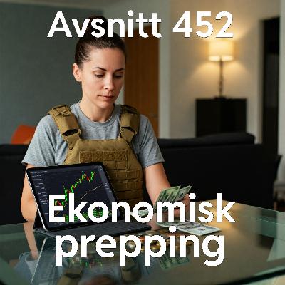 452. Ekonomisk prepping 452. Ekonomisk prepping