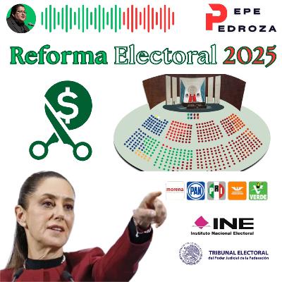 Reforma Electoral 2025 Reforma Electoral 2025